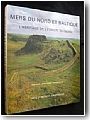 Mers du Nord et Baltique � L�h�ritage de l�Europe du Nord